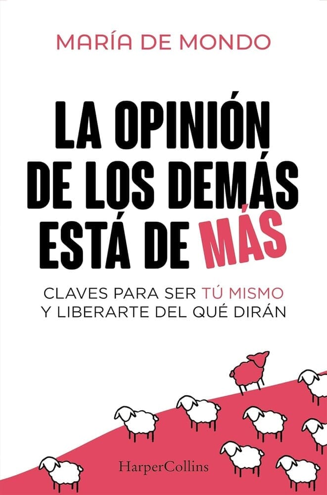 LA OPINION DE LOS DEMAS ESTA DE MAS