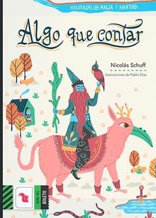 ALGO QUE CONTAR. HISTORIAS CON MAGIA Y AVENTURA
