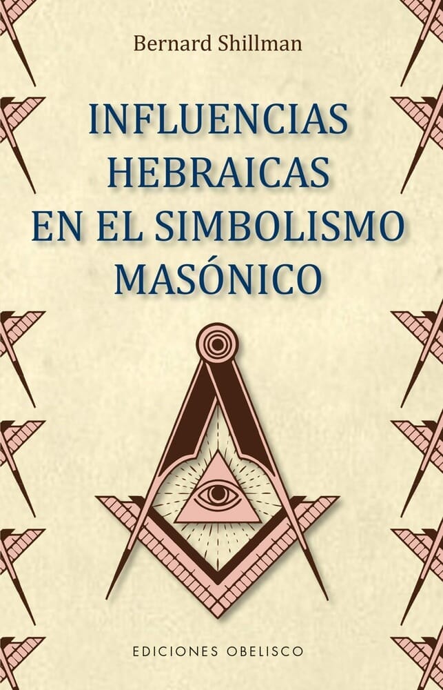 INFLUENCIAS HEBRAICAS EN EL SIMBOLISMO MASÓNICO