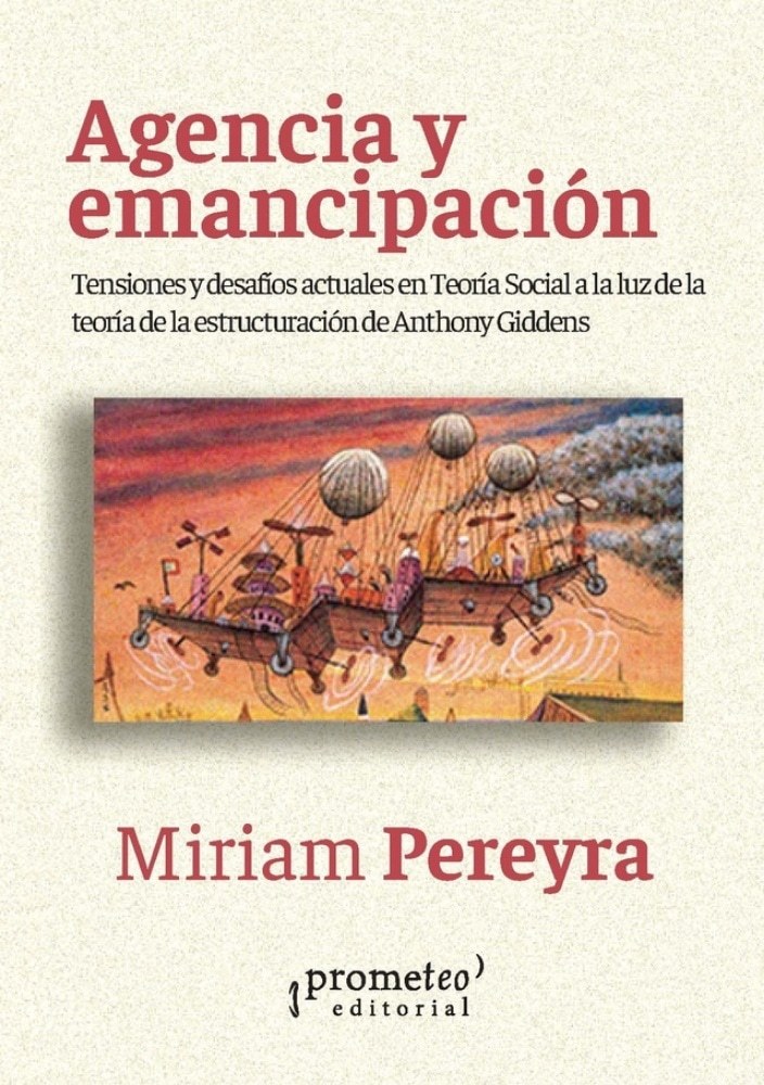 AGENCIA Y EMANCIPACION. TENSIONES Y DESAFIOS ACTUALES EN TEORIA SOCIAL