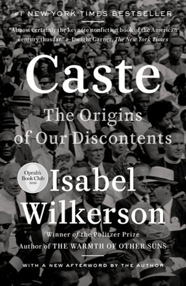 CASTE: THE ORIGINS OF OUR DISCONTENTS