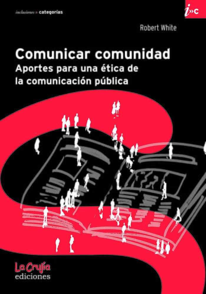 COMUNICAR COMUNIDAD. APORTES PARA UNA ÉTICA DE LA COMUNICACIÓN PÚBLICA