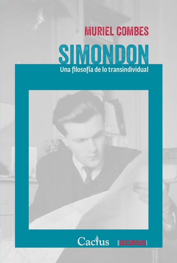 SIMONDON. UNA FILOSOFÍA DE LO TRANSINDIVIDUAL