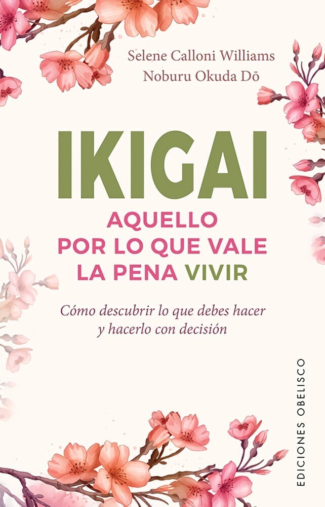 IKIGAI - AQUELLO POR LO QUE VALE LA PENA VIVIR