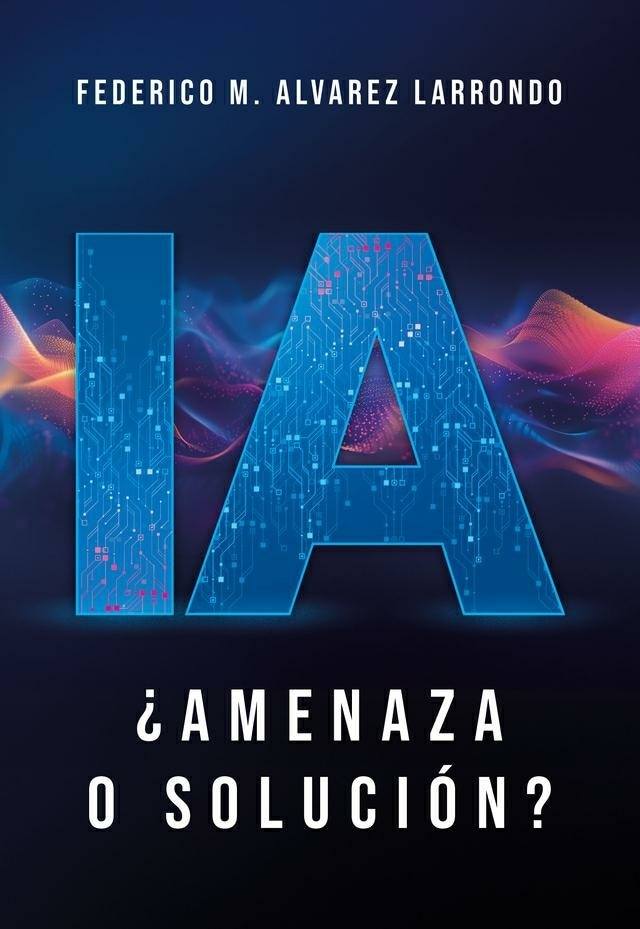 IA AMENAZA O SOLUCIÓN?