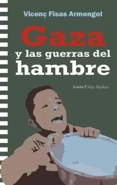 GAZA Y LAS GUERRAS DEL HAMBRE