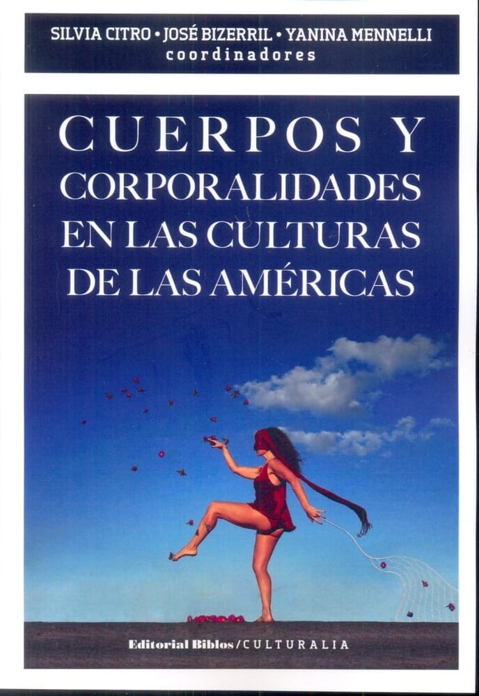CUERPOS Y CORPORALIDADES EN LAS CULTURAS DE LAS AMÉRICAS