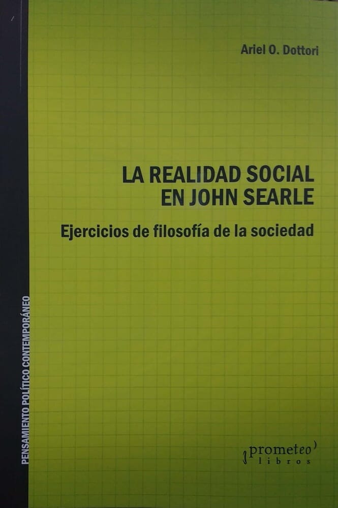 LA REALIDAD SOCIAL EN JOHN SEARLE. EJERCICIOS DE FILOSOFÍA DE LA SOCIEDAD