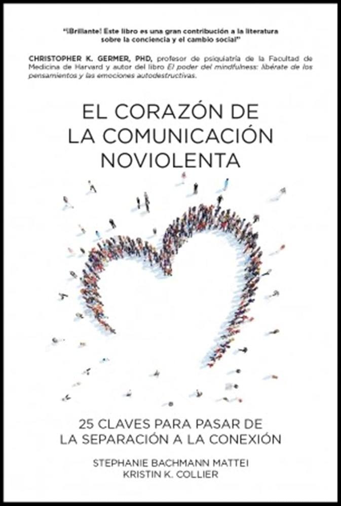 EL CORAZON DE LA COMUNICACION NO VIOLENTA