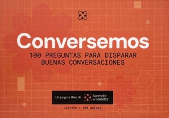 CONVERSEMOS. 100 PREGUNTAS PARA DISPARAR BUENAS CONVERSACIONES