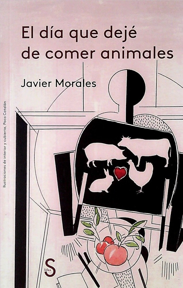 EL DÍA QUE DEJÉ DE COMER ANIMALES