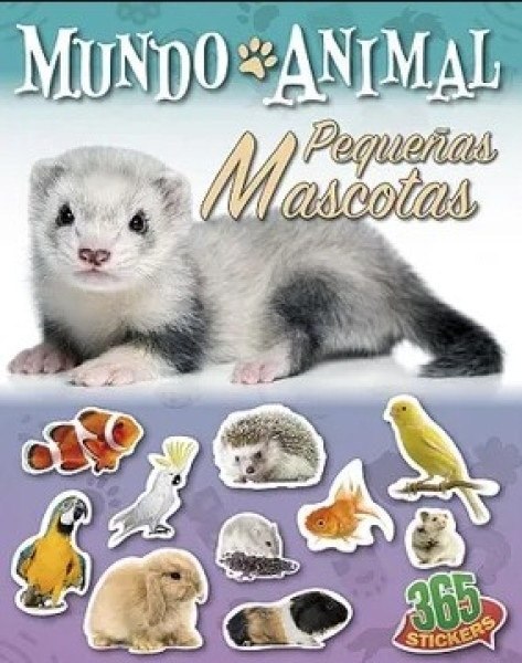 365 STICKERS - MUNDO ANIMAL PEQUEÑAS MASCOTAS
