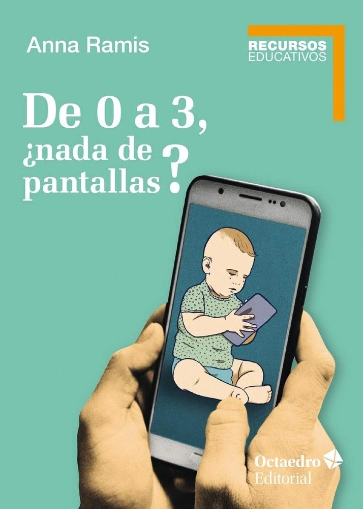 DE 0 A 3 ¿NADA DE PANTALLAS?
