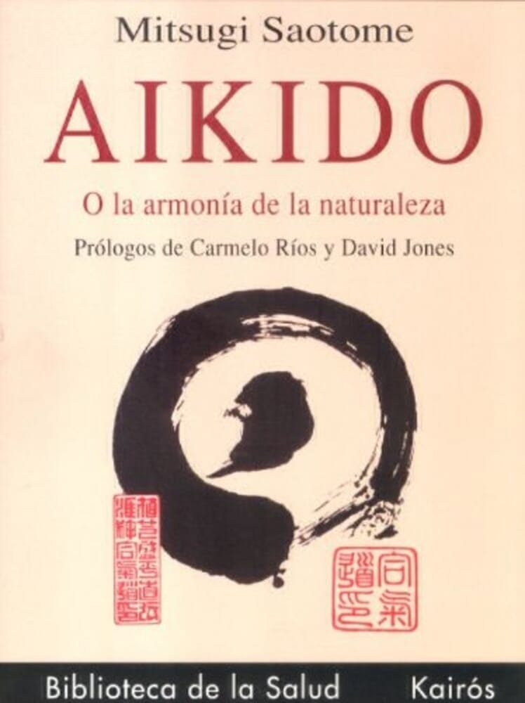 AIKIDO. O LA ARMONIA CON LA NATURALEZA