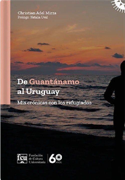 DE GUANTÁNAMO AL URUGUAY