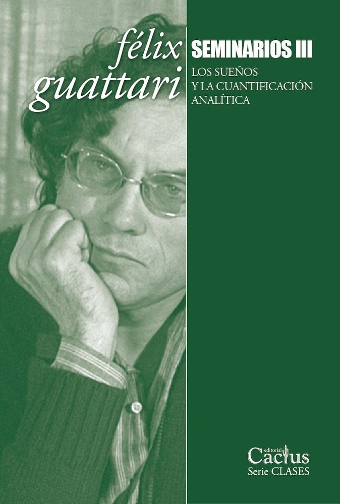 SEMINARIOS III. FÉLIX GUATTARI