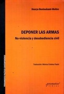 DEPONER LAS ARMAS. NO VIOLENCIA Y DESOBE
