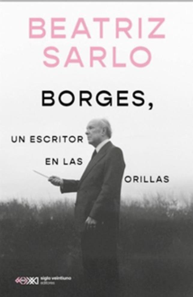 BORGES, UN ESCRITOR EN LAS ORILLAS