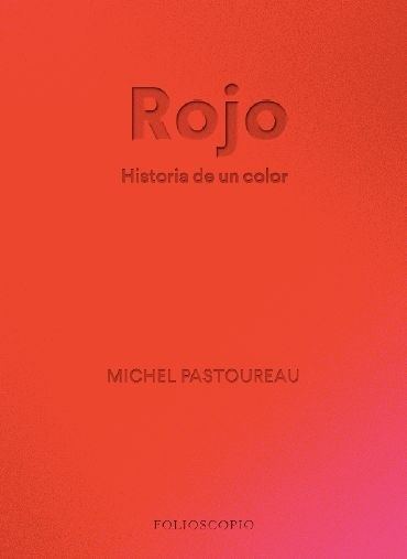 ROJO - HISTORIA DE UN COLOR