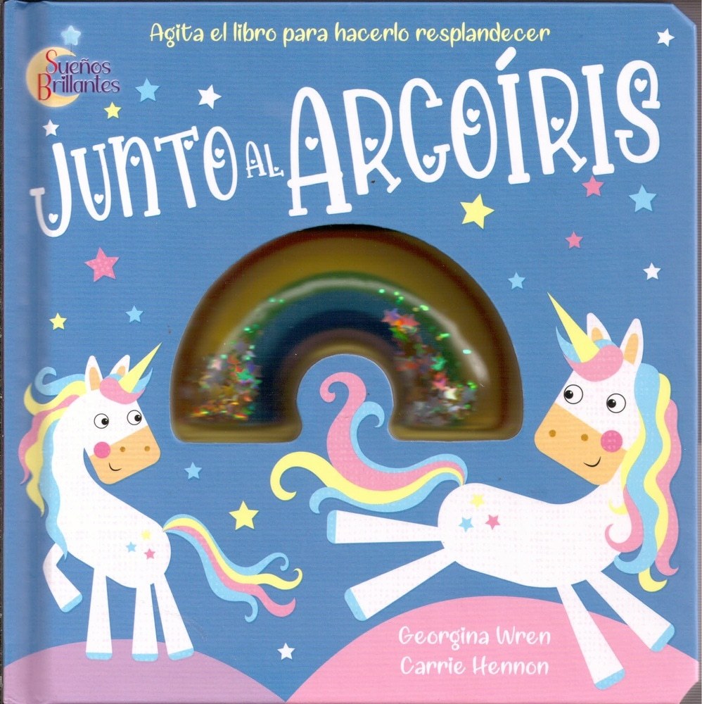 SUEÑOS BRILLANTES: JUNTO AL ARCOÍRIS