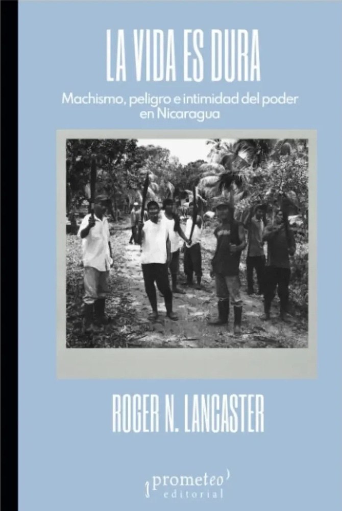 VIDA ES DURA, LA. MACHISMO, PELIGRO E INTIMIDAD DEL PODER