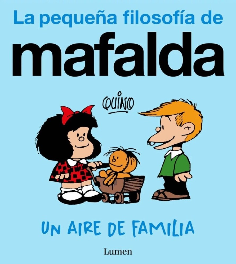 UN AIRE DE FAMILIA (LA PEQUEÑA FILOSOFÍA DE MAFALDA)