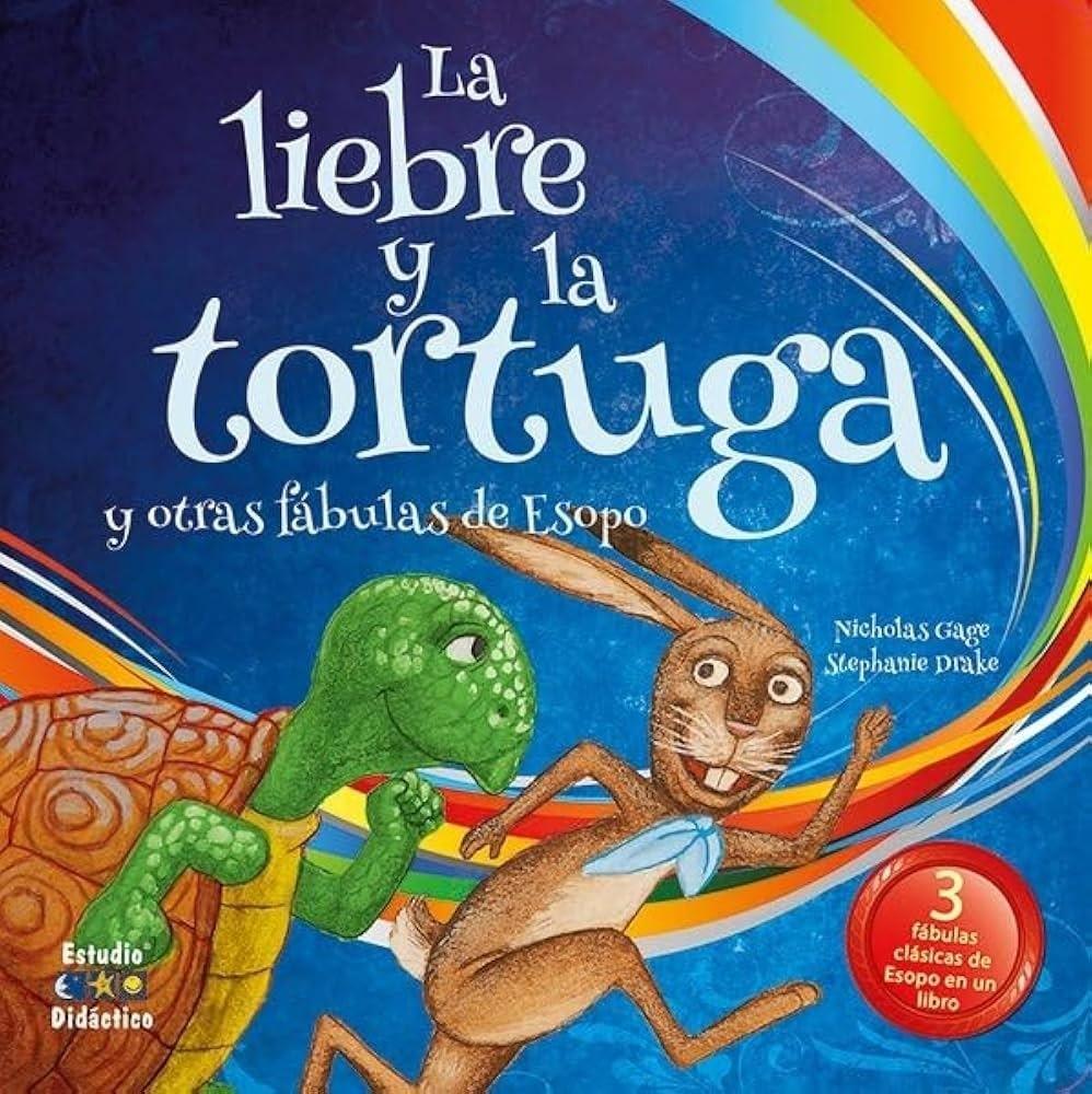 LIEBRE Y LA TORTUGA, LA. OTRAS FABULAS DE ESOPO