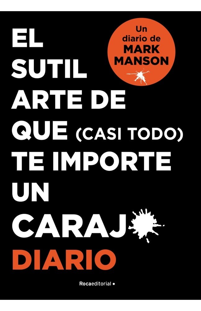 EL SUTIL ARTE DE QUE (CASI TODO) TE IMPORTE UN CARAJO