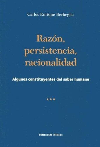 RAZON, PERSISTENCIA, RACIONALIDAD