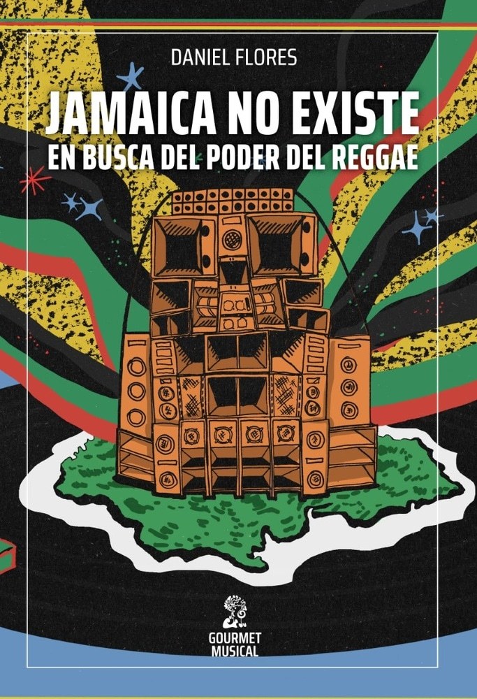 JAMAICA NO EXISTE. EN BUSCA DEL PODER DEL REGGAE