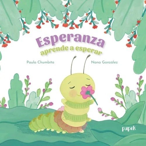 ESPERANZA APRENDE A ESPERAR. UN CUENTO SOBRE LA TOLERANCIA A LA FRUSTRACIÓN Y LA CAPACIDAD DE ESPERA