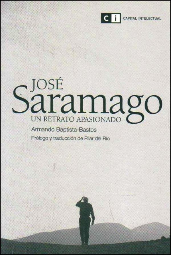 JOSÉ SARAMAGO: UN RETRATO APASIONADO