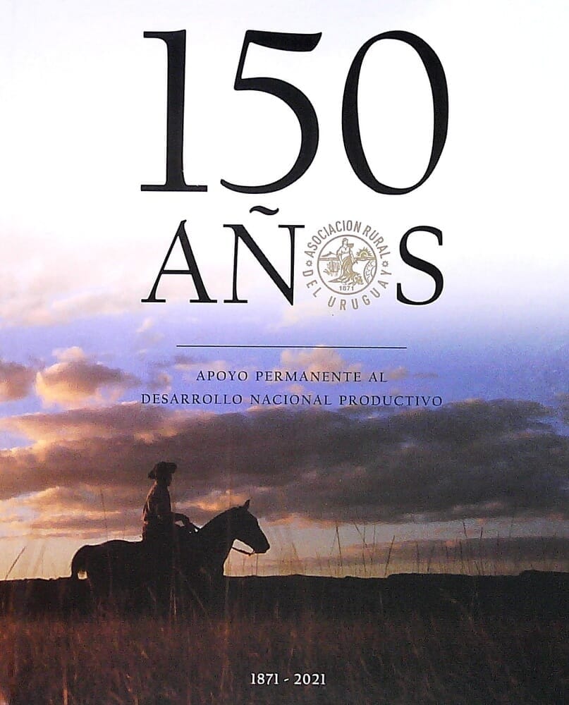 150 AÑOS ASOCIACIÓN RURAL DEL URUGUAY