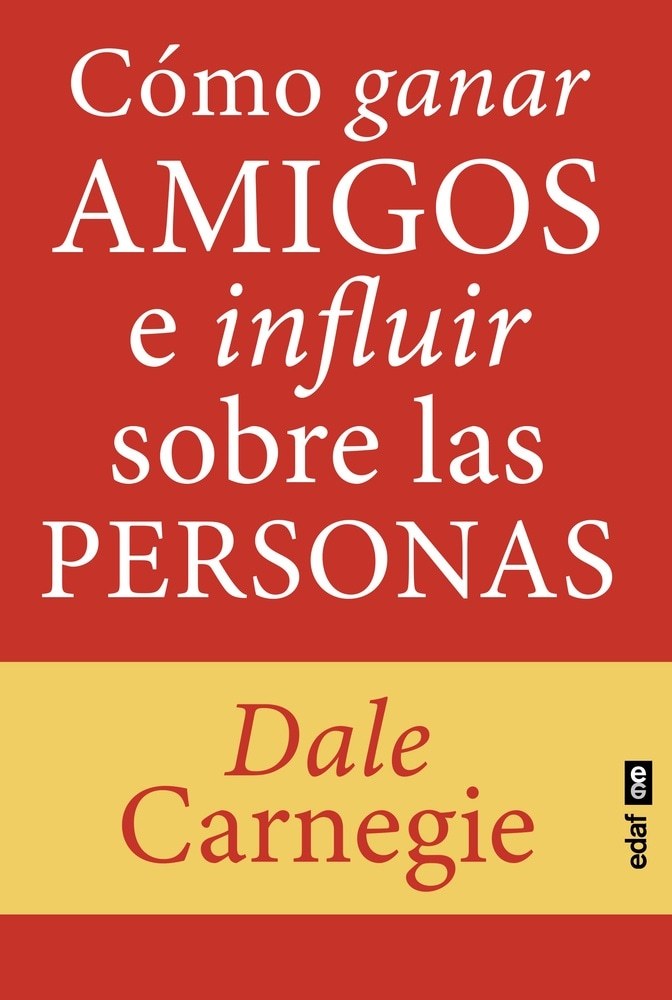 COMO GANAR AMIGOS E INFLUIR SOBRE LAS PERSONAS