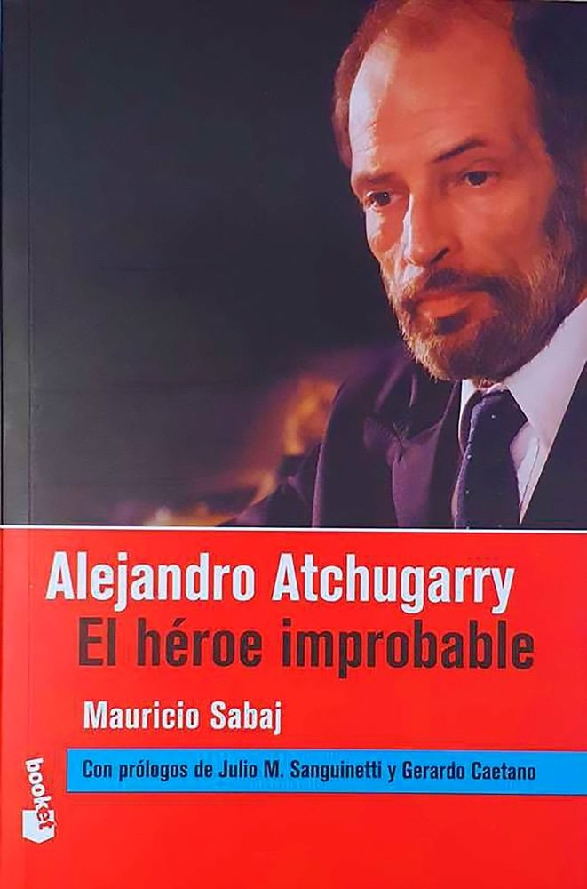 ALEJANDRO ATCHUGARRY- EL HÉROE IMPROBABLE
