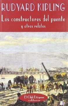 LOS CONSTRUCTORES DEL PUENTE Y OTROS RELATOS