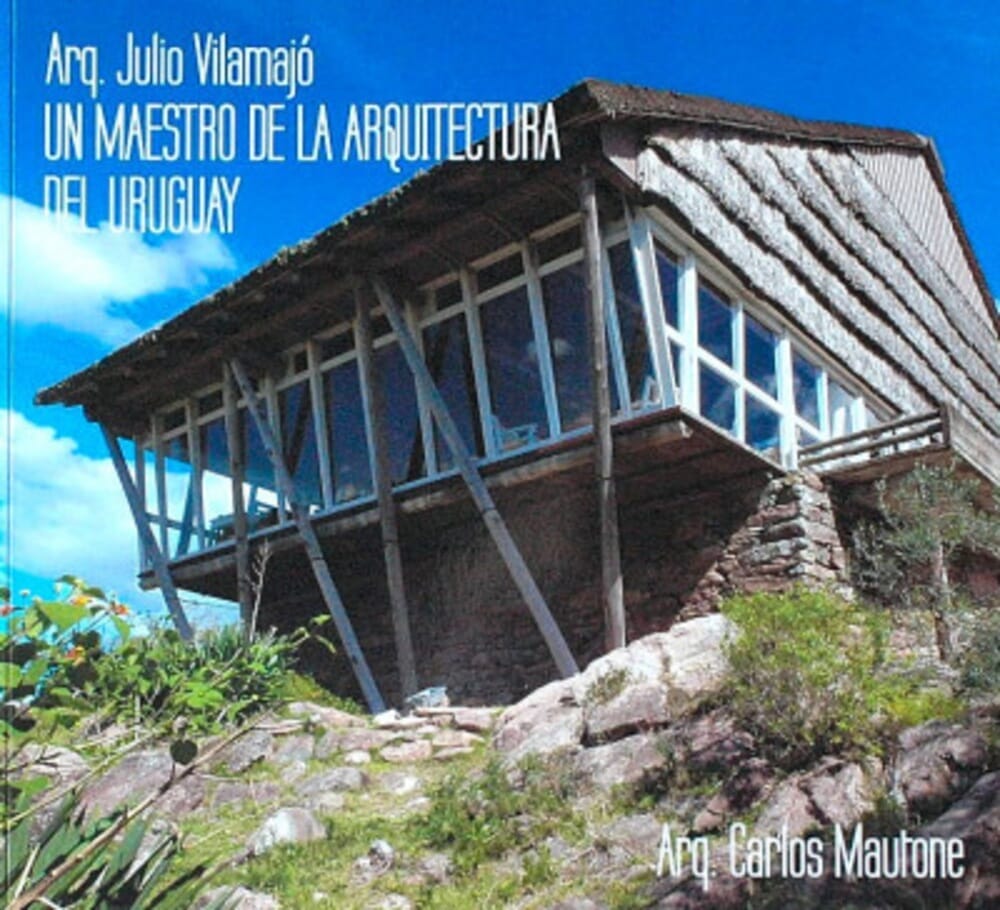 ARQ. JULIO VILAMAJÓ. UN MAESTRO DE LA ARQUITECTURA DEL URUGUAY
