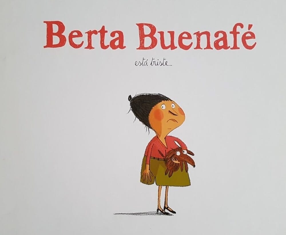 BERTA BUENAFÉ ESTÁ TRISTE