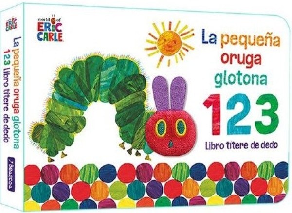 PEQUEÑA ORUGA GLOTONA 1 2 3, LA: LIBRO TITERE DE DEDO