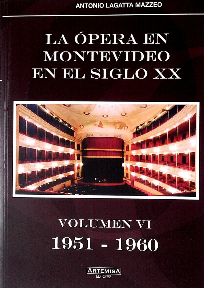 LA ÓPERA EN MONTEVIDEO EN EL SIGLO XX. VOLUMEN 1951 - 1960