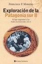 La exploración de la Patagonia Sur II