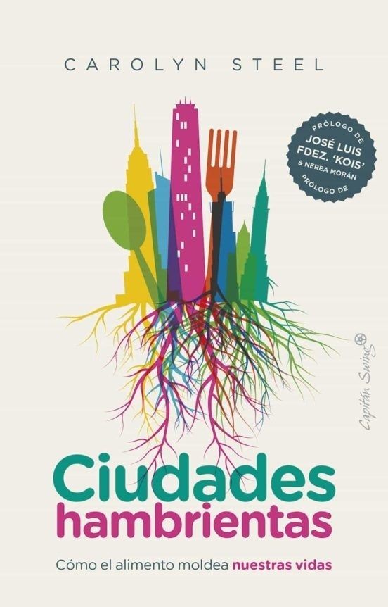 Ciudades Hambrientas. Cómo el alimento moldea nuestras vidas