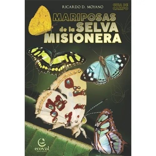 Mariposas de la Selva Misionera: Guía de Campo