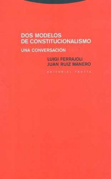 Dos modelos de constitucionalismo. Una conversacion