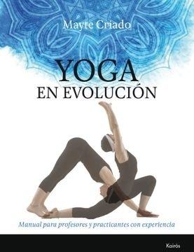 Yoga en evolución. Manual para profesores y practicantes con experiencia