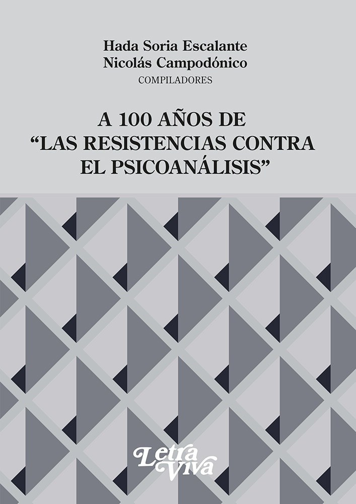 A 100 años de resistencias contra el psicoanálisis