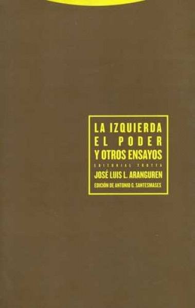 La izquierda, el poder y otros ensayos
