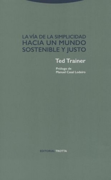La via de la simplicidad. Hacia un mundo sostenible y justo