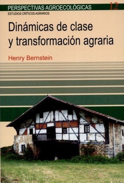 Dinamicas de clase y transformacion agraria