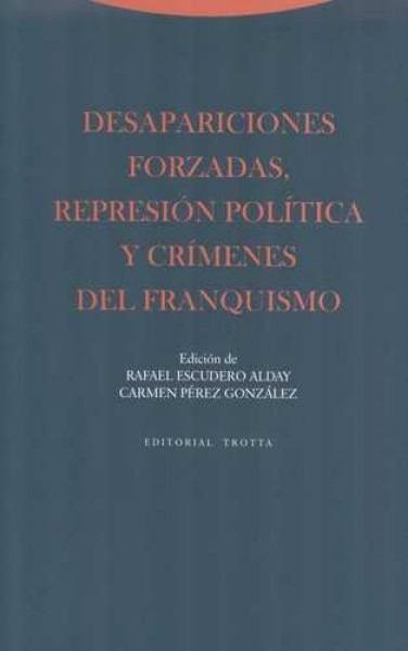 Desapariciones forzadas represion politica y crimenes del franquismo